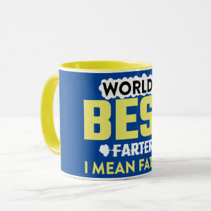 Mug Meilleur Farter du monde Je veux dire père