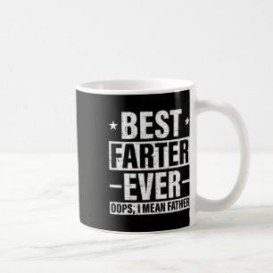 Mug Meilleur Farter Jamais Oops Je Veux Dire Père Fart
