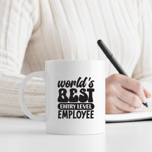 Mug Meilleur niveau d'entrée au monde employé drôle