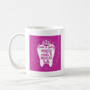 Mug Même dents féeriques de princesse Needs To Brush