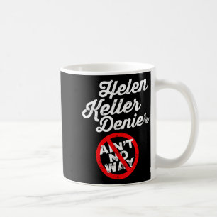 Mug Mème Helen Keller, Blague de Dénégateur, Histoire