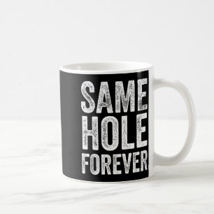 Mug Même trou pour toujours drôle de golf enterrement