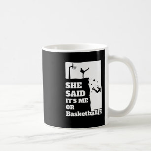 Mug Mens Elle A Dit Que C'Est Moi Ou Basketball Drôle