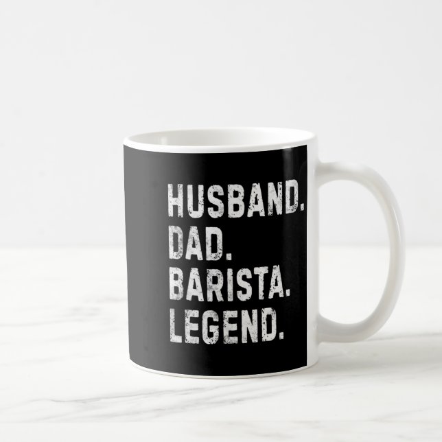 Mug Mens Husband Dad Barista Legend Funny Coffee Maker (Droite)
