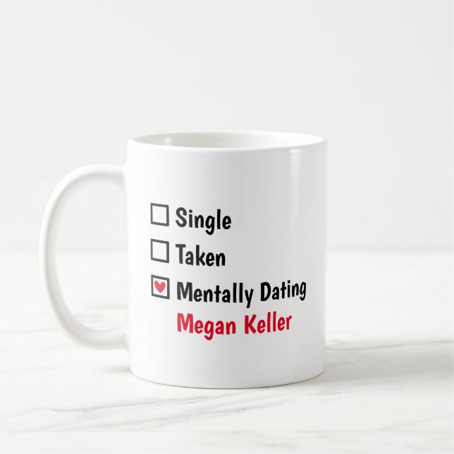Mug Mentally Dating Megan Keller Customize Status  (Gauche)