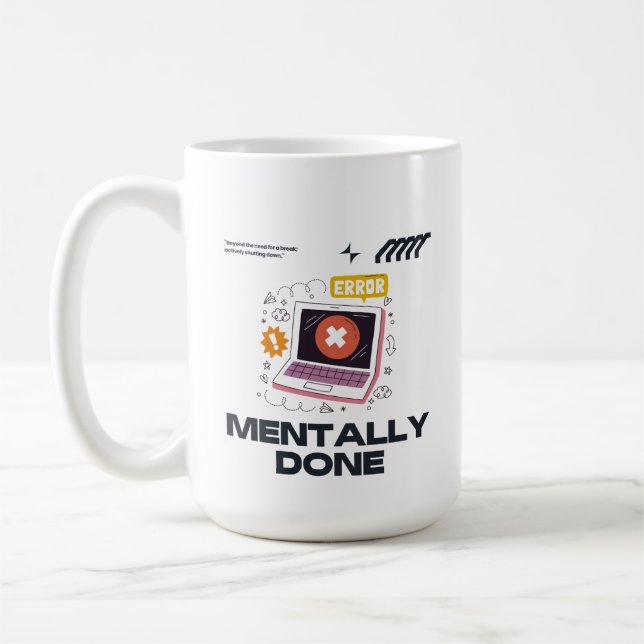 Mug Mentally Done - Beyond the Need for a Break (Gauche)