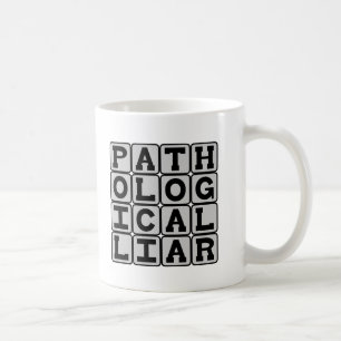 Mug Menteur pathologique, contrainte à mentir