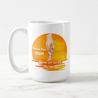 Mug Merci Maman Ne Lâche Jamais Mes Mains