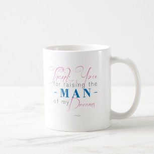 Mug Merci pour élever l'homme de mes rêves