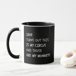 Mug Merde. Il S'Avère Que C'Est Mon Cirque, Drôle Sarc