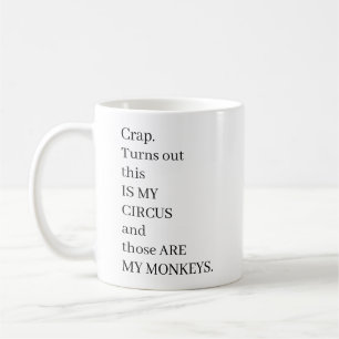 Mug Merde. Il S'Avère Que C'Est Mon Cirque Et Ce Sont 