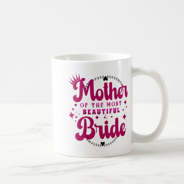 Mug Mère De La Plus Belle Mariée1 (Droite)