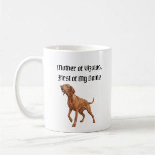 Mug Mère des Vizslas, Première de Mon Nom