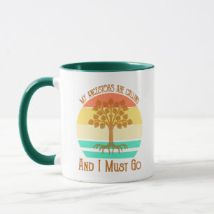 Mug Mes Ancêtres Appelent Et Je Dois Partir En Généalo