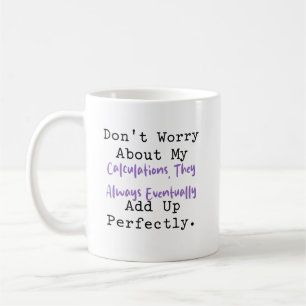 Mug Mes calculs sont toujours exacts Logique mathémati