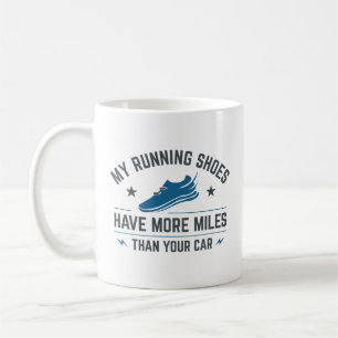 Mug Mes Chaussures De Course Ont Plus De Miles Que Vot