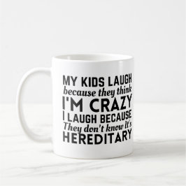 Mug Mes enfants rient parce qu'ils pensent que je suis