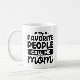 Mug Mes Gens Favoris M'Appelent Maman