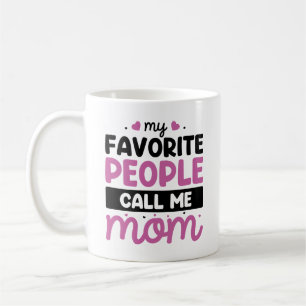 Mug Mes Gens Favoris M'Appelent Maman