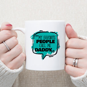 Mug Mes Gens Favoris M'Appelent Papa
