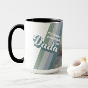 Mug Mes Gens Préférés M'Appelent Dada Photo Personnali