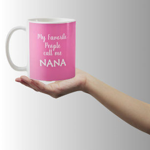 Mug Mes Gens Préférés M'Appelent Nana