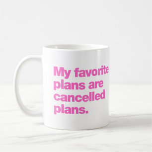 Mug Mes plans favoris sont des plans annulés