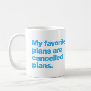 Mug Mes plans favoris sont des plans annulés