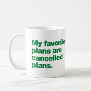Mug Mes plans favoris sont des plans annulés