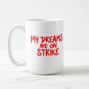 Mug "Mes rêves sont en grève"