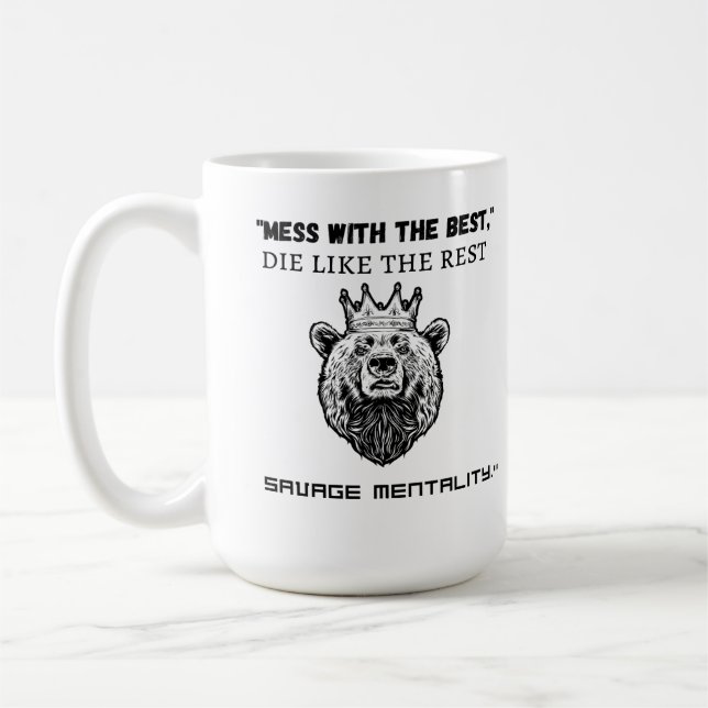 Mug "Mess with best, die like the rest - savage-me (Gauche)