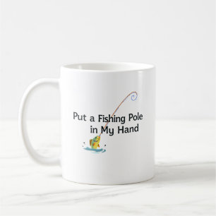 Mug Mettez une canne à pêche dans ma main