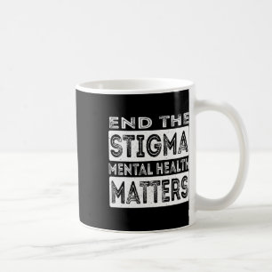Mug Mettre fin aux problèmes de santé mentale de la st