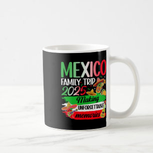 Mug Mexique Famille Voyage 2025 Faire des souvenirs Me