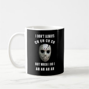 Mug Michael Myers Je ne suis pas toujours CH quand je