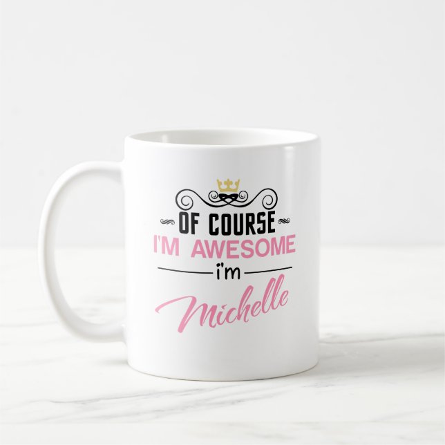 Mug Michelle Bien sûr Je suis un nom génial (Gauche)