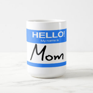Mug Mignonne Bonjour ! Mon Nom Est Maman