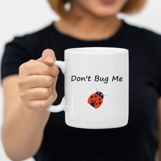 Mug Mignonne Ne me bug pas Couleur de Bug Dame (Créateur téléchargé)