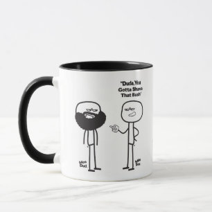 Mug Milo Sez, Mec, Tu Dois Raser Bush