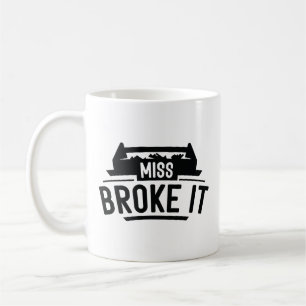 Mug Mlle Broke It