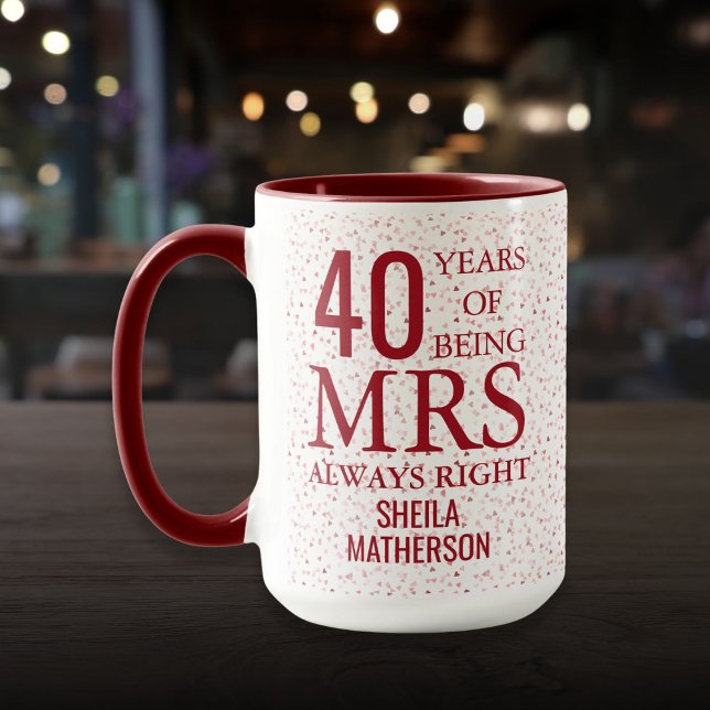 Mug Mme Always Right Fun 40e Anniversaire Ruby Hearts (Mrs Always Right Fun 40th Anniversary Ruby Hearts Mug)