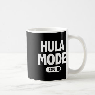Mug Mode Hula activé Vacances Fête Luau Hawaï