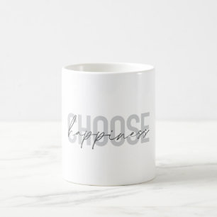 Mug Moderne, simple, inspirant "Choisissez le bonheur"
