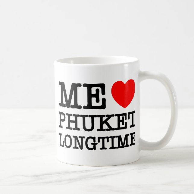 MUG MOI LOVE PHUKET LONGTEMPS (Droite)