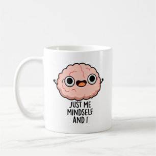 Mug Moi Seul Moi Et Moi, Je Passe Du Cerveau Drôle