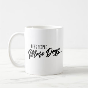 Mug Moins de gens Plus de chiens