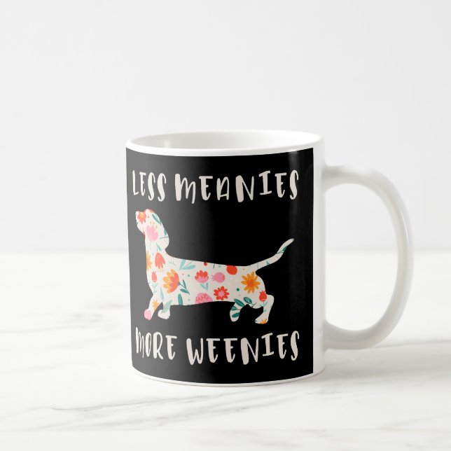 Mug Moins de méchants plus de weenies (Droite)