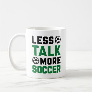 Mug Moins de parler plus de soccer
