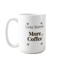 Moins de Stress Plus de Café | Design pour Amoureu