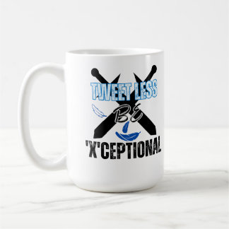 Mug Moins de tweets, soyez 'X'ceptional.w